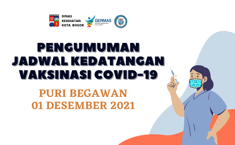 Pengumuman Jadwal Kedatangan Vaksinasi Covid-19 01 Desember 2021 Puri Begawan