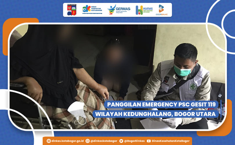 PANGGILAN EMERGENCY PSC GESIT 119 WILAYAH KEDUNGHALANG, BOGOR UTARA