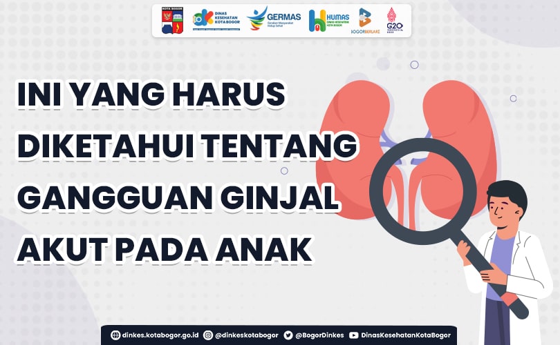 Press Release Dinas Kesehatan Kota Bogor mengenai Gangguan ginjal akut atau Acute Kidney Injury (AKI)