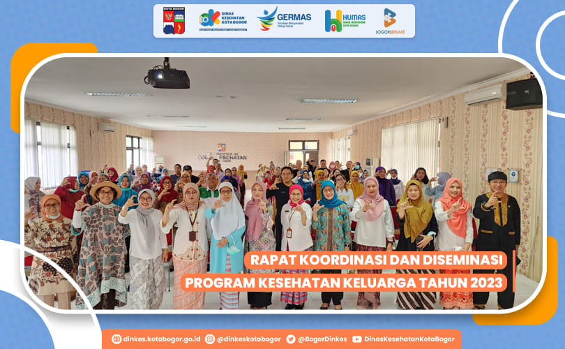 RAPAT KOORDINASI DAN DISEMINASI PROGRAM KESEHATAN KELUARGA TAHUN 2023