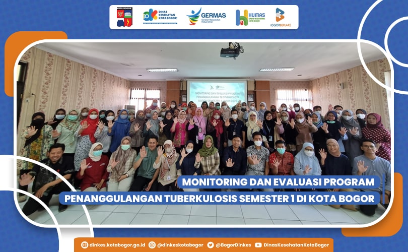 Monitoring dan Evaluasi Program Penanggulangan Tuberkulosis Semester 1 di Kota Bogor