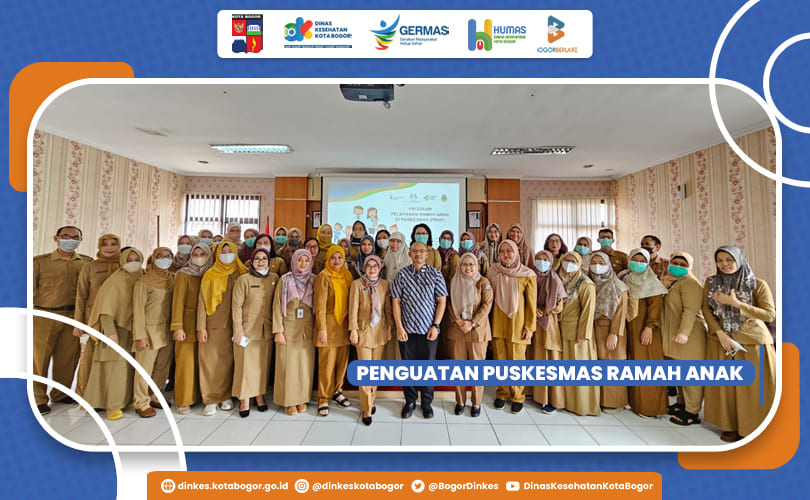 Kegiatan Penguatan Puskesmas Ramah Anak di Kota Bogor