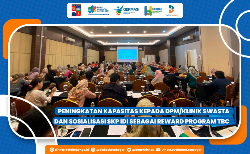 Peningkatan Kapasitas Kepada DPM/Klinik Swasta dan Sosialisai SKP IDI Sebagai Reward Program TBC