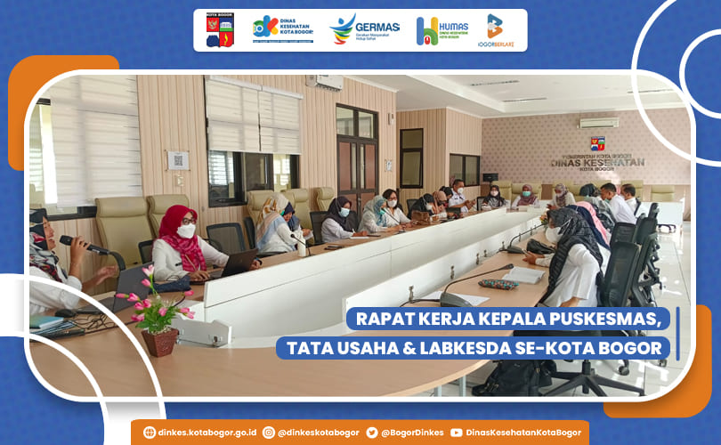 RAPAT KERJA KEPALA PUSKESMAS, TATA USAHA & LABKESDA SE-KOTA BOGOR