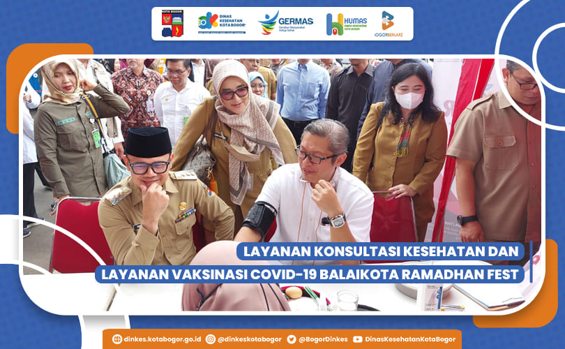 LAYANAN KONSULTASI KESEHATAN DAN LAYANAN VAKSINASI COVID-19 BALAIKOTA RAMADHAN FEST