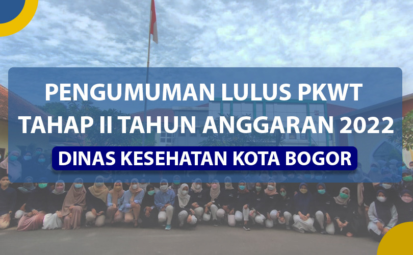 Pengumuman Nama Peserta Lulus Penerimaan PKWT Tahap II Tahun Anggaran 2022